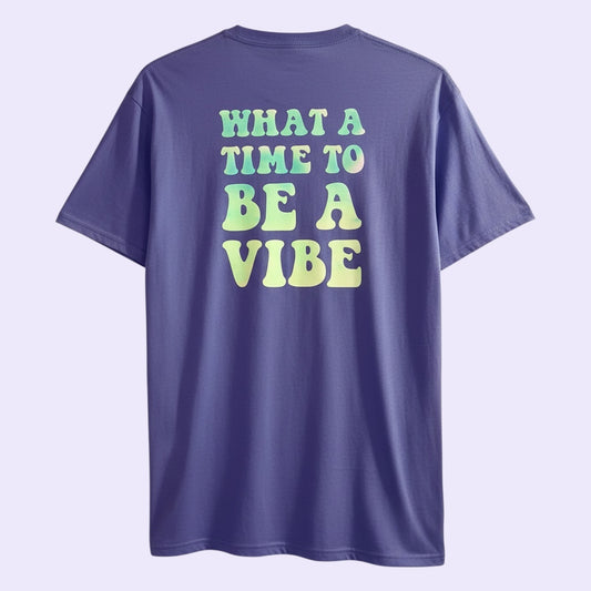 What A Time To Be A Vibe Holographic Glow Tee